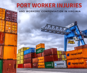 Port Worker Injuries and workers comp in va