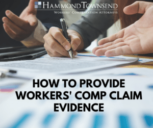 how to provide evidence in workers' comp claim